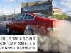 4 Possible Reasons Why Your Car Smells Like Burning Rubber