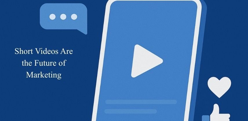 Why Short-Form Video Is Becoming Essential for All Businesses