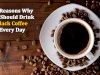 8 Reasons Why You Should Drink Black Coffee Every Day