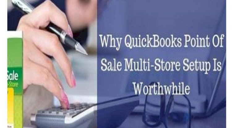 Why the QuickBooks Multi-Store Setup is Meaningful