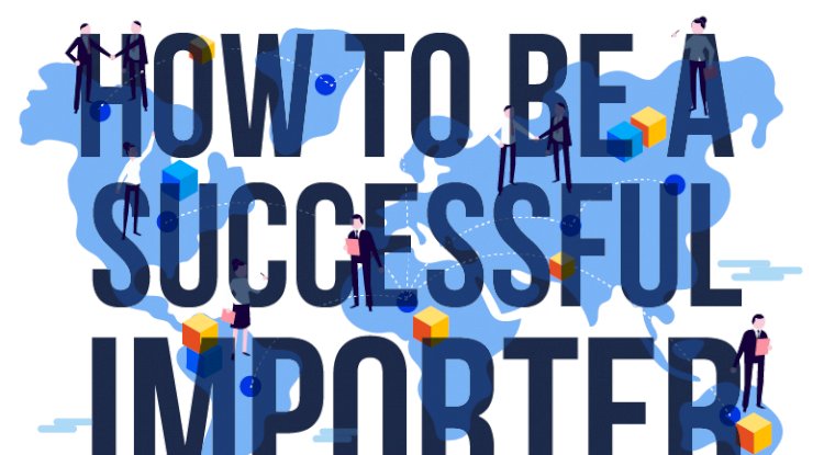 How to Be a Successful Importer – Infographic
