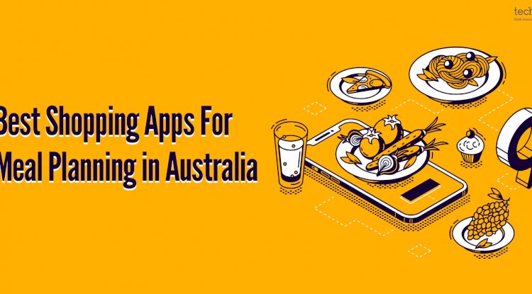 Best Shopping Apps For Meal Planning In Australia