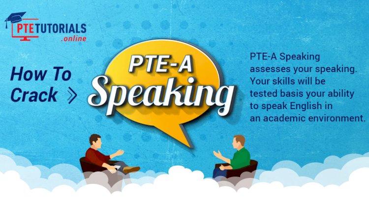 Know How to Crack PTE-A Speaking Like a Pro with PTE Tutorials!
