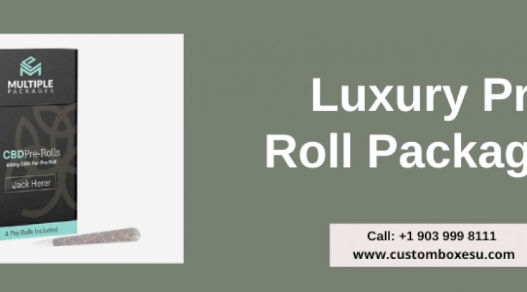 Luxury pre roll packaging in Multiple Designs & Huge Variety in USA