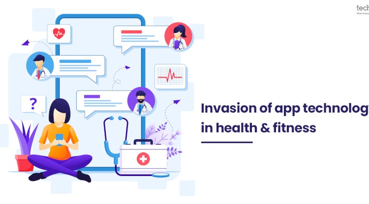 Invasion Of App Technology In The Health & Fitness World