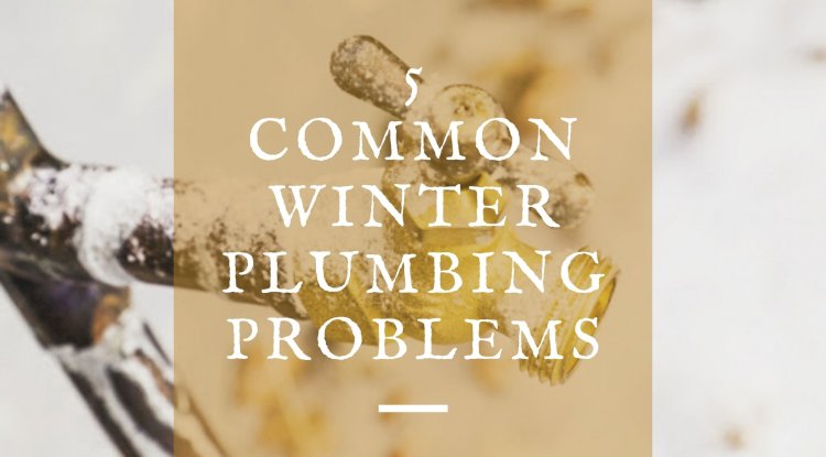 5 Common Winter Plumbing Problems