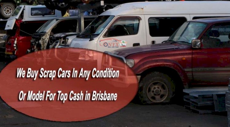 We Buy Scrap Cars In Any Condition Or Model For Top Cash in Brisbane