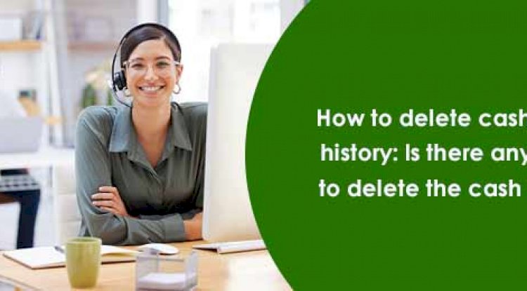 How to delete cash app history: Is there any way to delete the cash app?