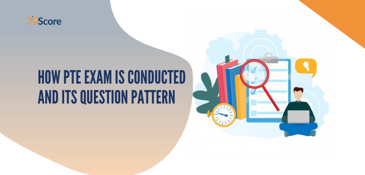 How PTE Exam is Conducted and Its Question Pattern