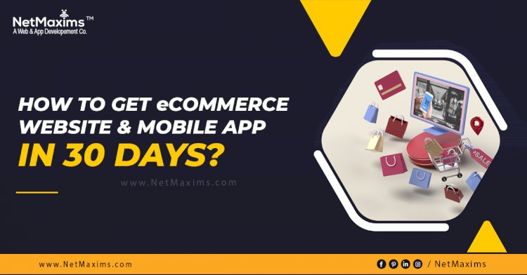 How to get an eCommerce Website & Mobile App in 30 days?