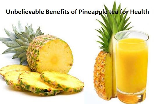 Unbelievable Benefits of Pineapple tea for Health
