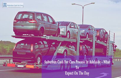 Suburban Cash For Cars Process In Adelaide – What To  Expect On The Day