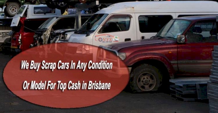 We Buy Scrap Cars In Any Condition Or Model For Top Cash in Brisbane