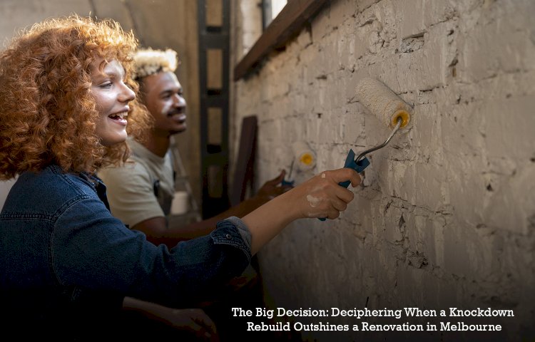 The Big Decision: Deciphering When a Knockdown Rebuild Outshines a Renovation in Melbourne